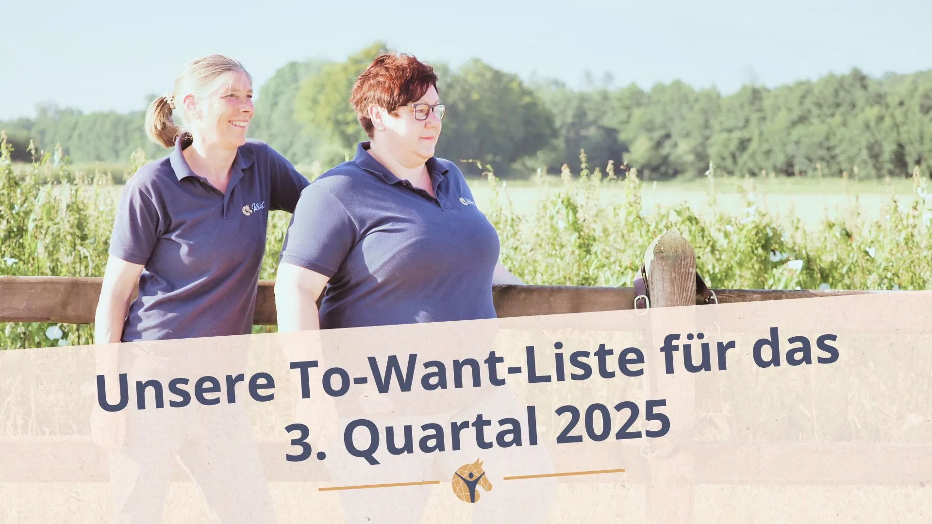 Bloggrafik: To-Want-Liste für das 3. Quartal 2025. 2 Frauen schauen am Zaun gelehnt nach rechts.