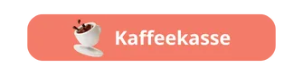 Orangefarbener Button mit der Aufschrift: Kaffeekasse